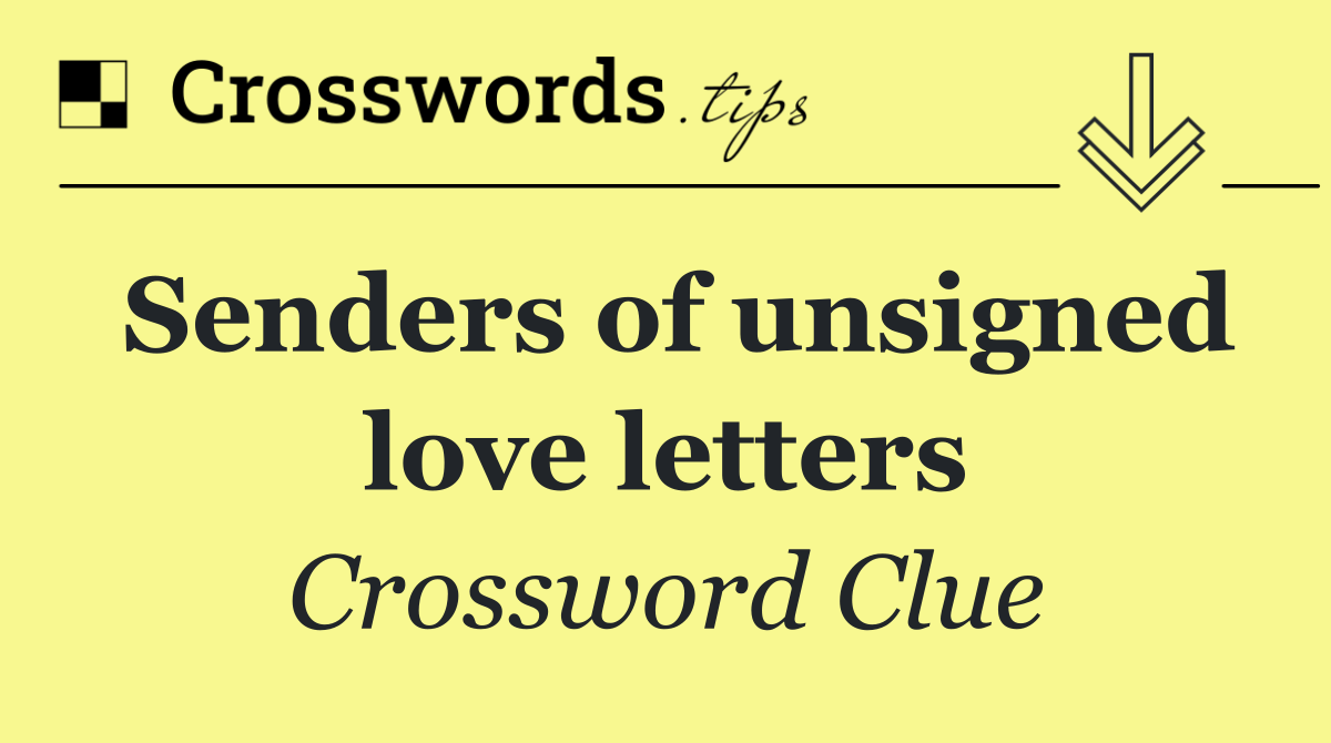 Senders of unsigned love letters