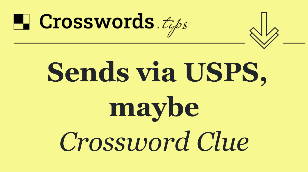 Sends via USPS, maybe