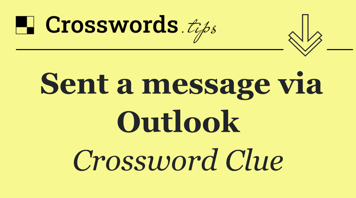 Sent a message via Outlook