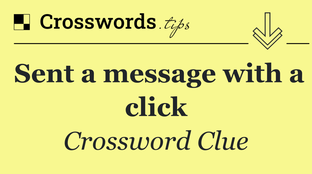 Sent a message with a click