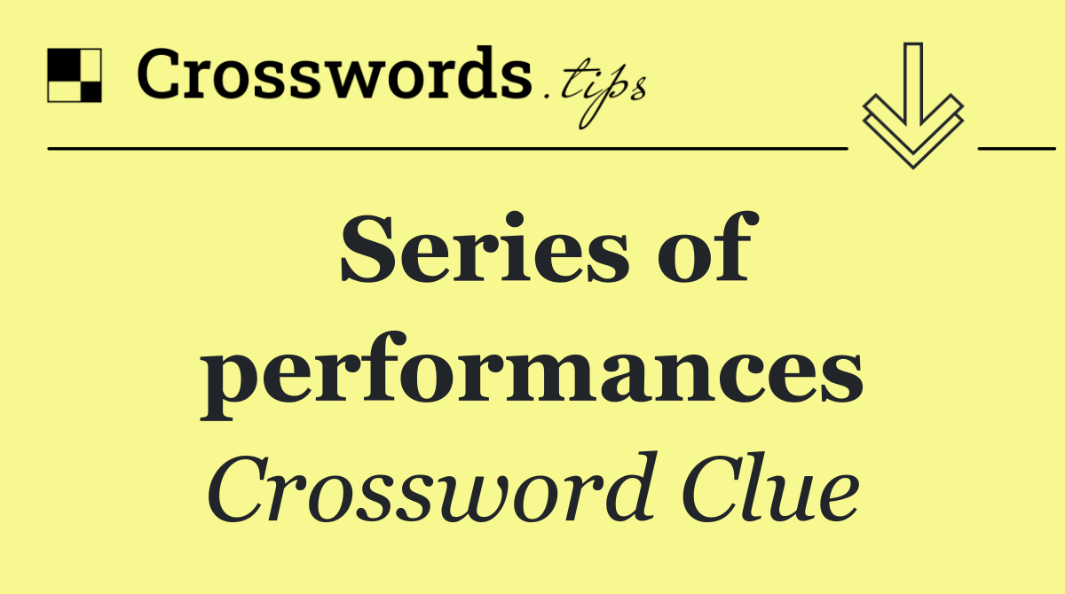 Series of performances