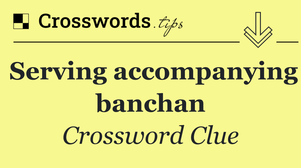 Serving accompanying banchan