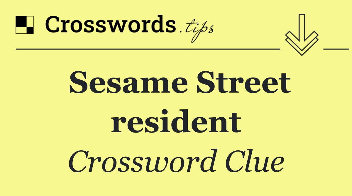 Sesame Street resident