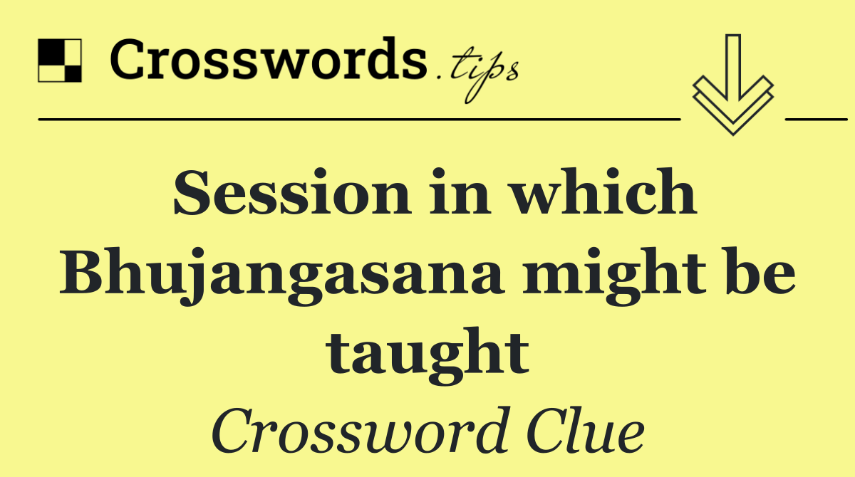 Session in which Bhujangasana might be taught