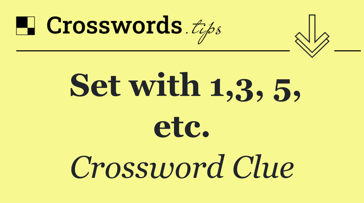 Set with 1,3, 5, etc.