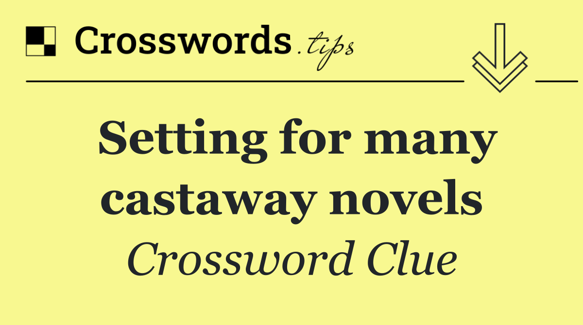 Setting for many castaway novels