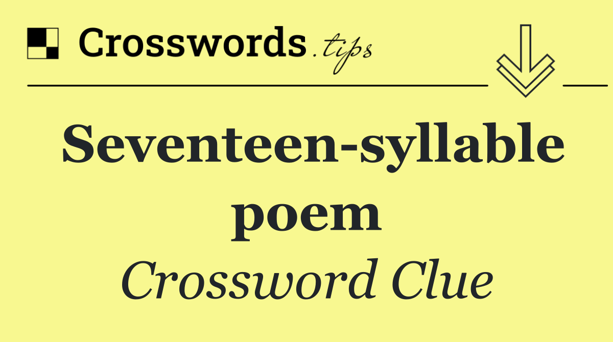 Seventeen syllable poem
