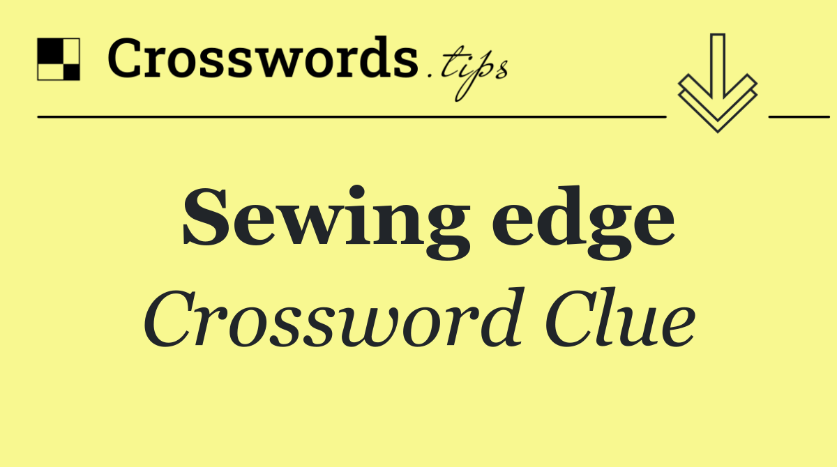 Sewing edge
