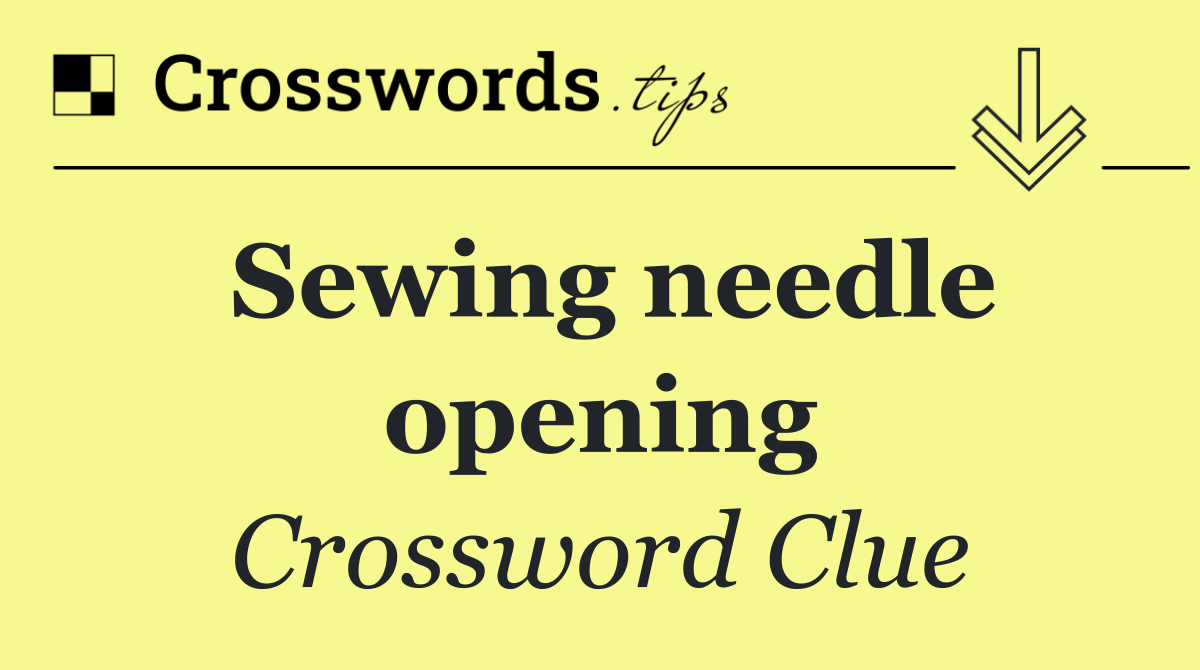 Sewing needle opening
