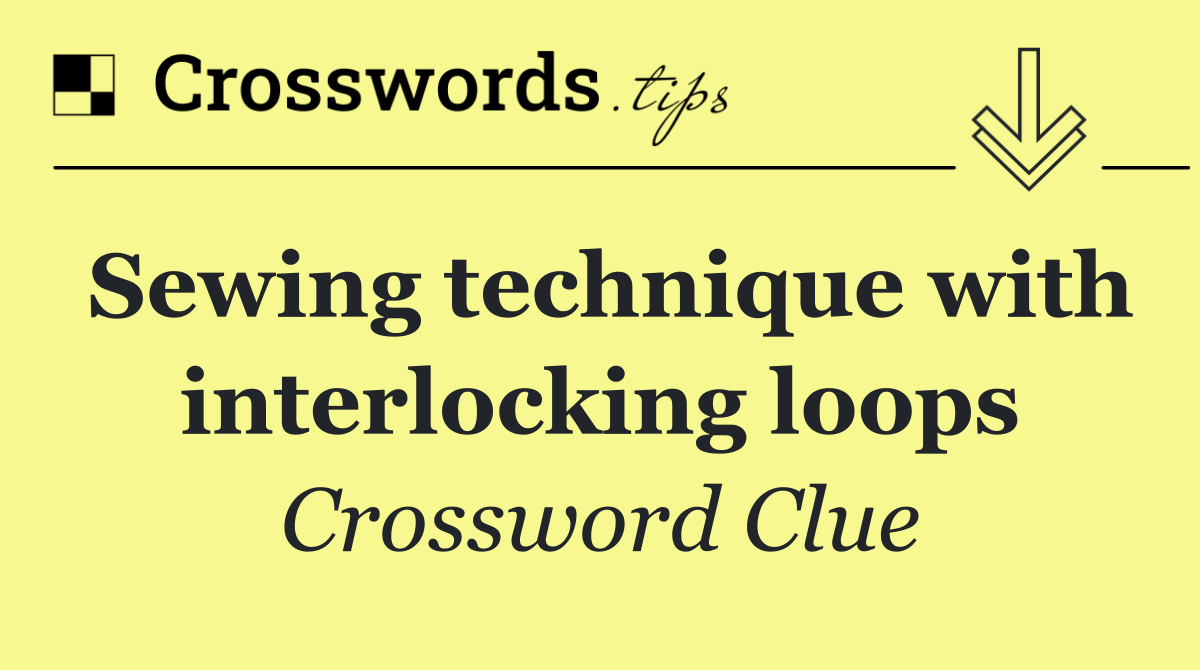Sewing technique with interlocking loops