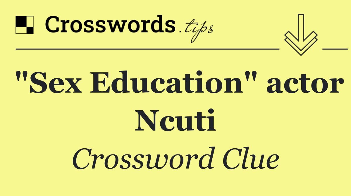"Sex Education" actor Ncuti
