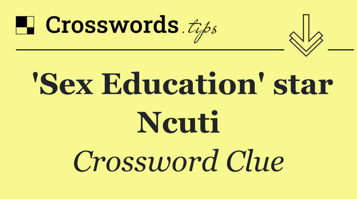 'Sex Education' star Ncuti