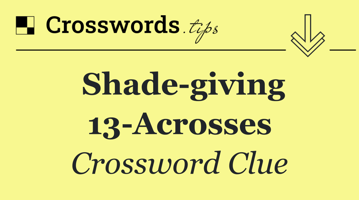 Shade giving 13 Acrosses