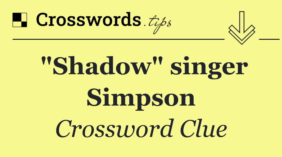 "Shadow" singer Simpson