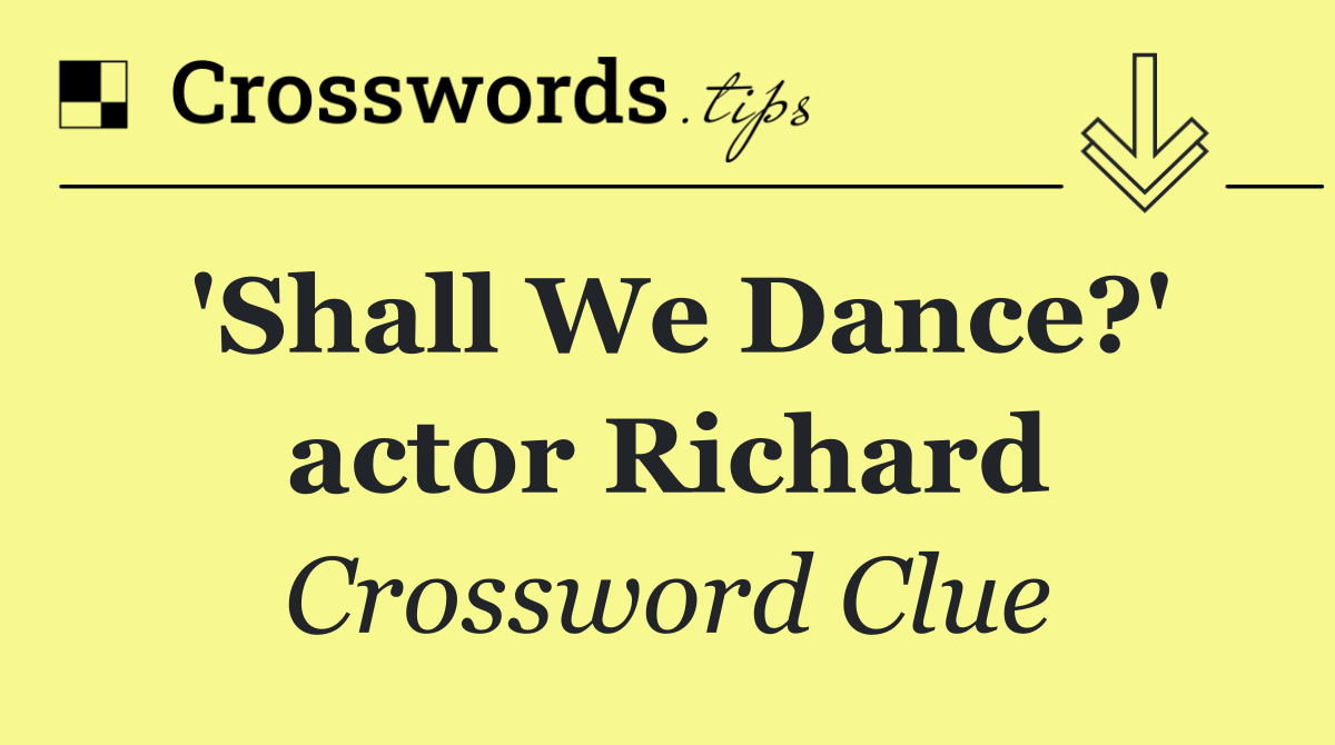 'Shall We Dance?' actor Richard