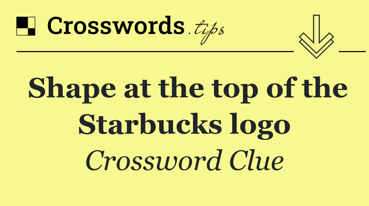 Shape at the top of the Starbucks logo