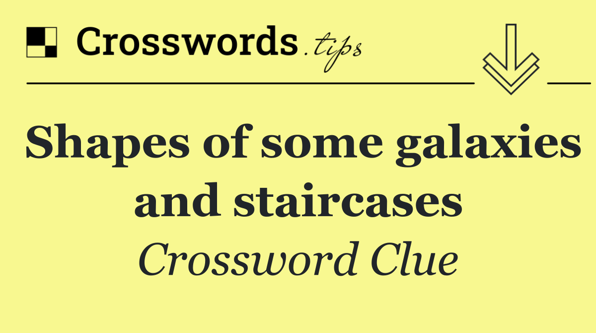 Shapes of some galaxies and staircases