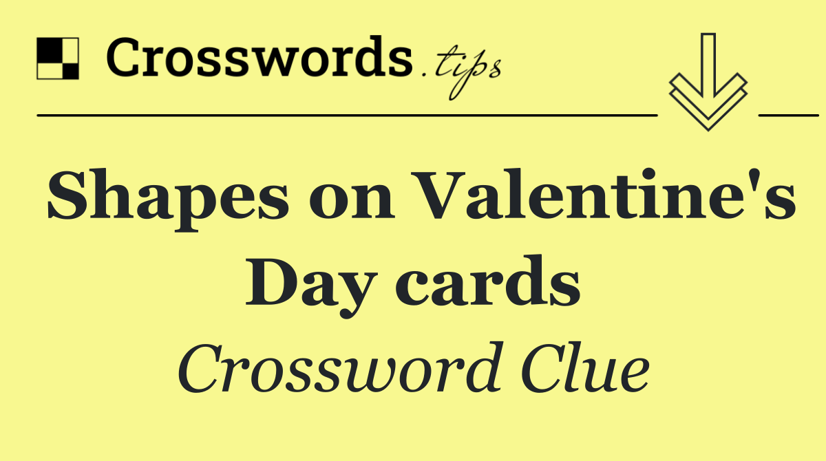 Shapes on Valentine's Day cards