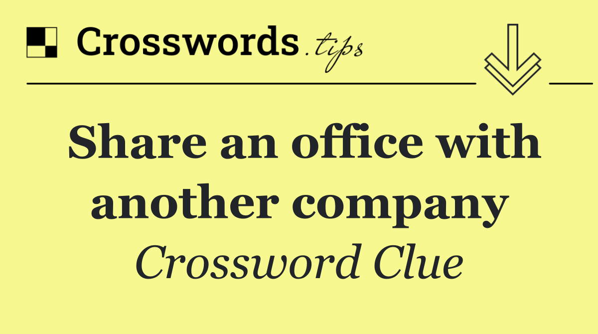 Share an office with another company