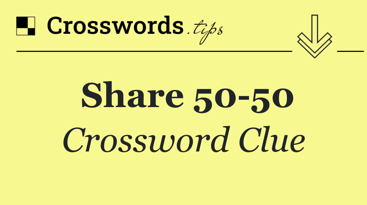 Share 50 50
