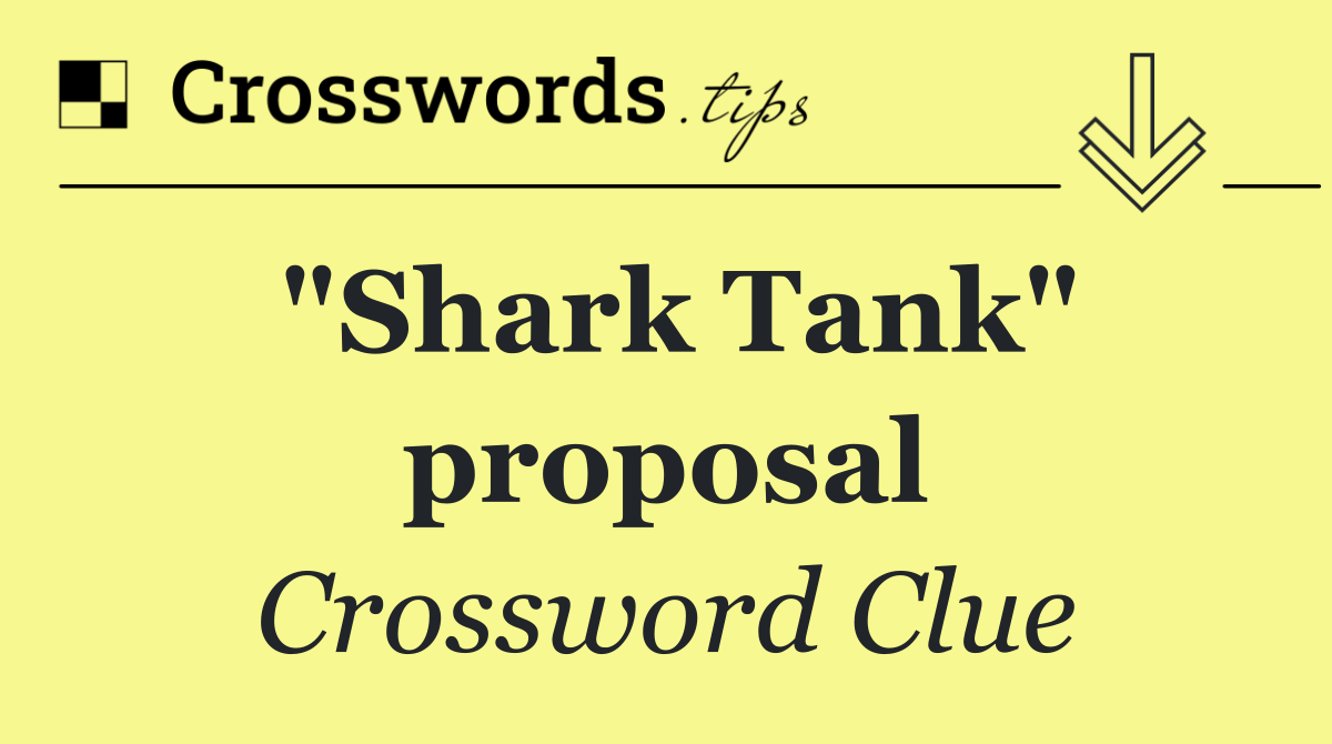 "Shark Tank" proposal