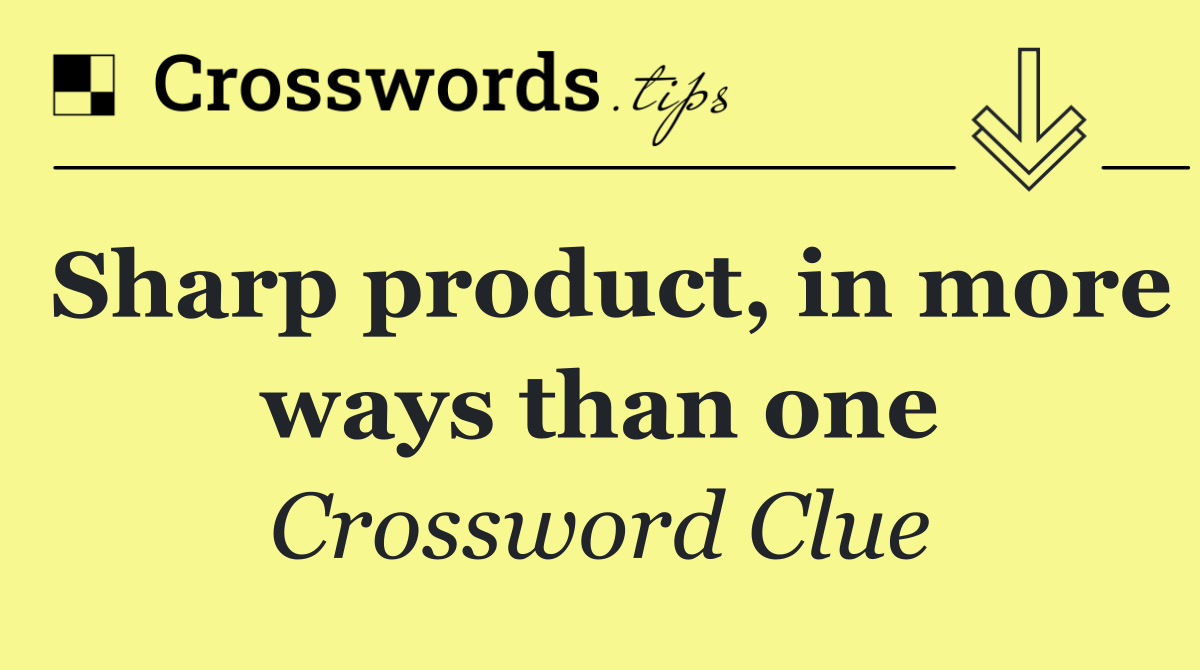 Sharp product, in more ways than one