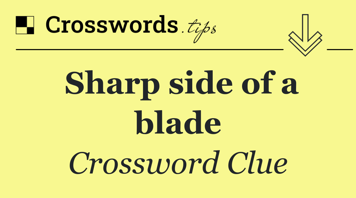 Sharp side of a blade