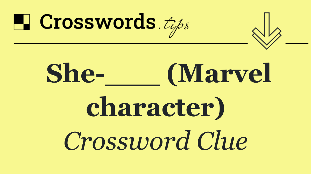 She ___ (Marvel character)