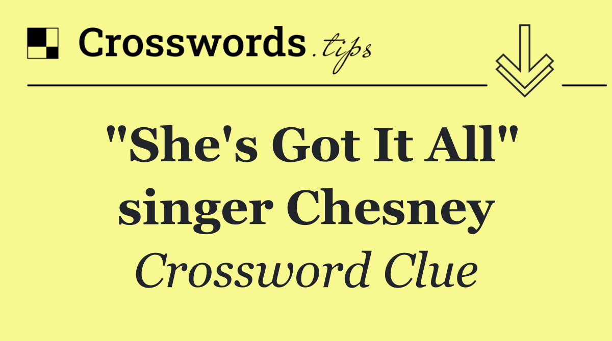 "She's Got It All" singer Chesney