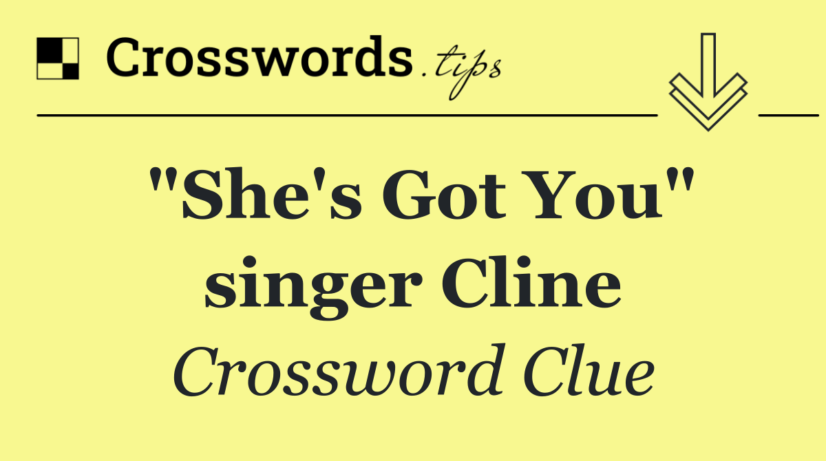"She's Got You" singer Cline