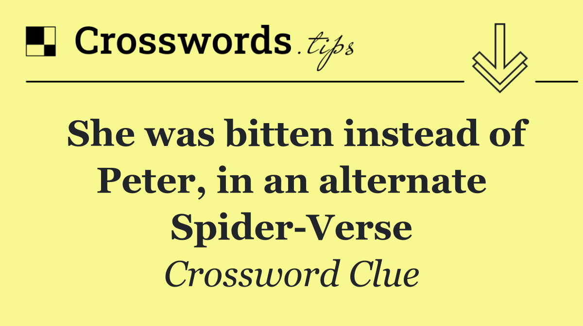 She was bitten instead of Peter, in an alternate Spider Verse