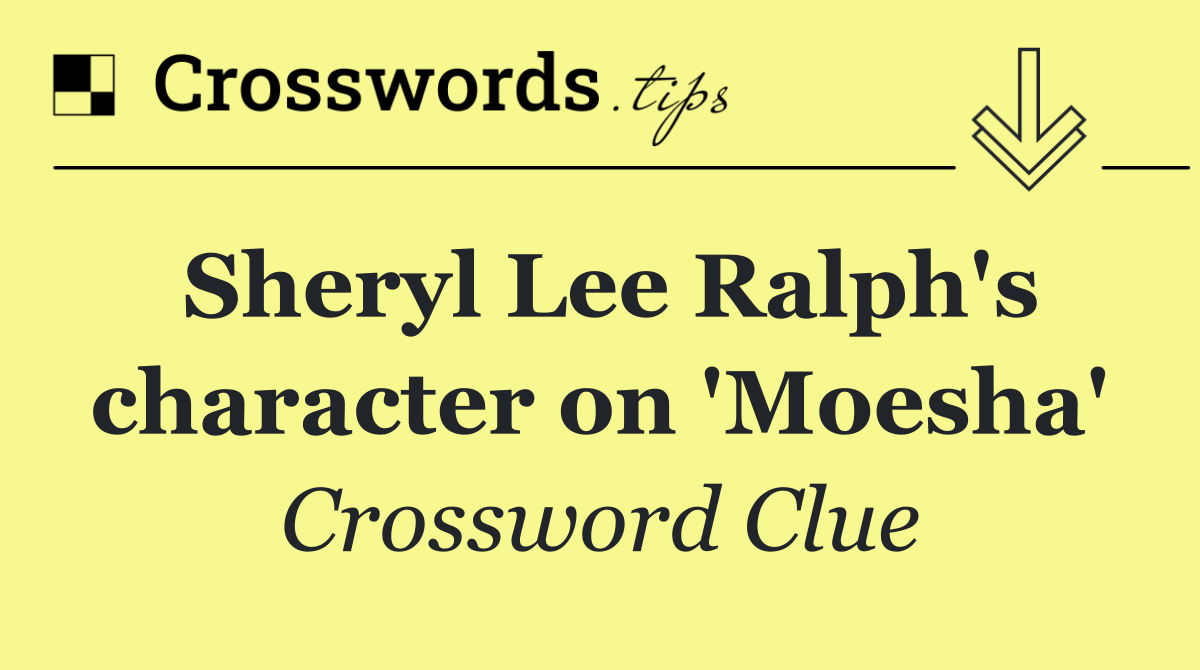 Sheryl Lee Ralph's character on 'Moesha'