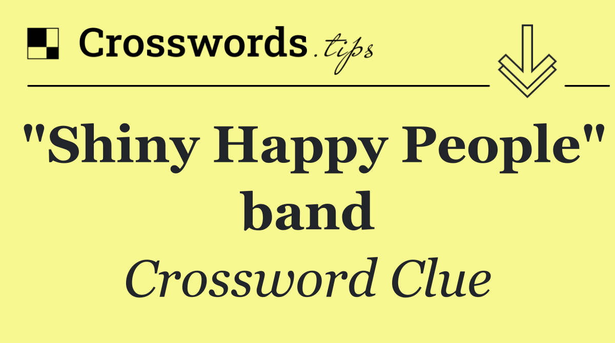 "Shiny Happy People" band