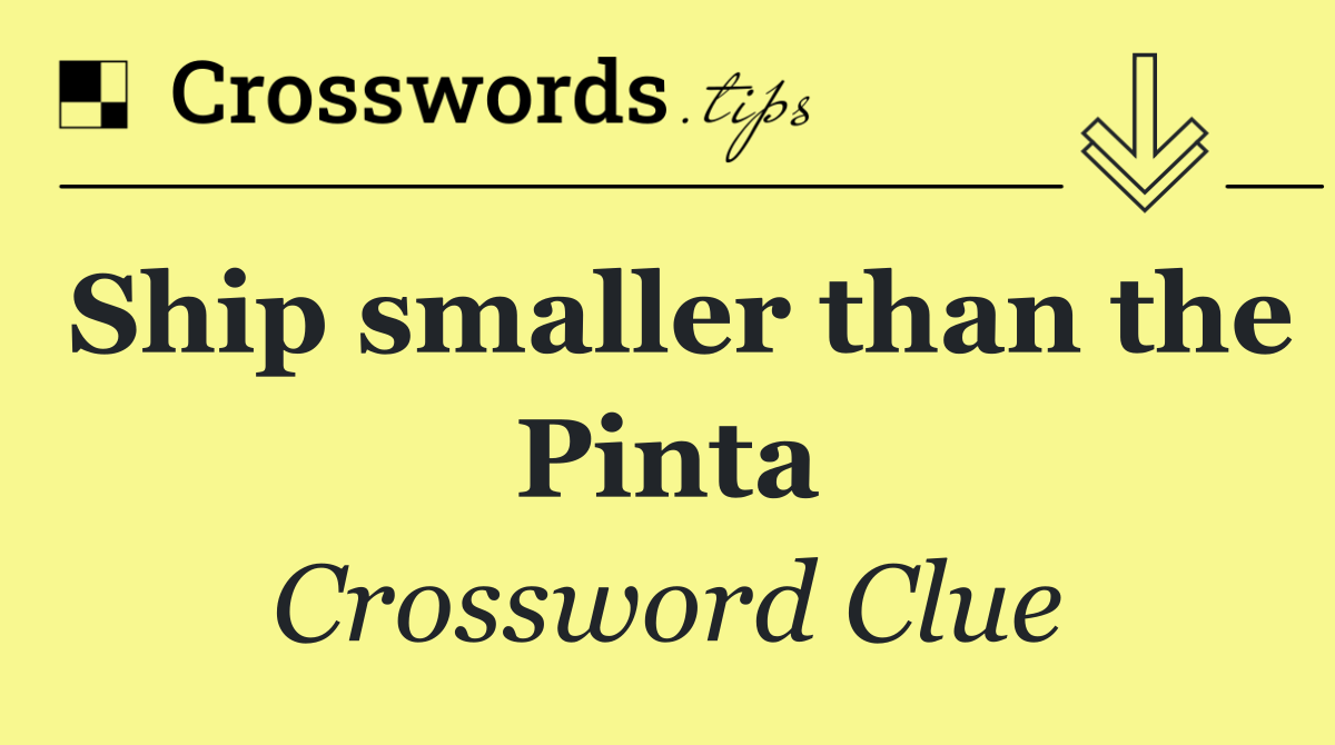 Ship smaller than the Pinta