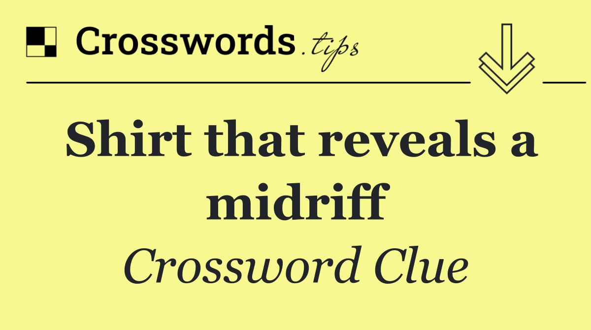 Shirt that reveals a midriff