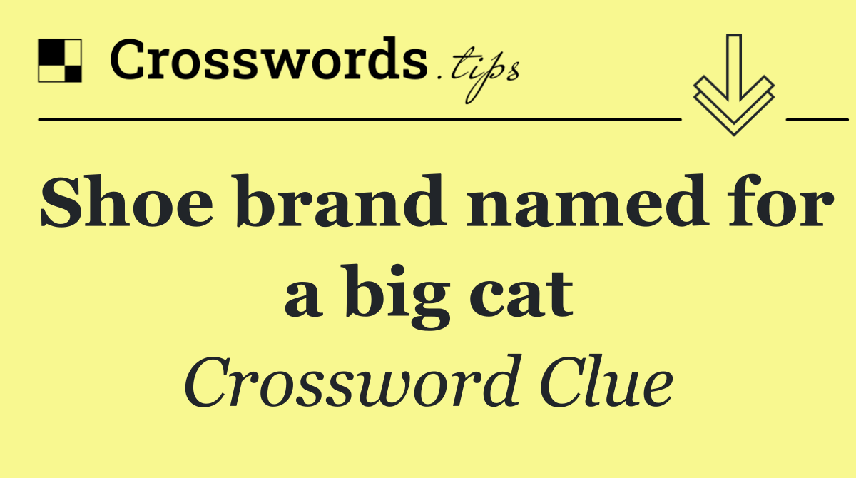 Shoe brand named for a big cat
