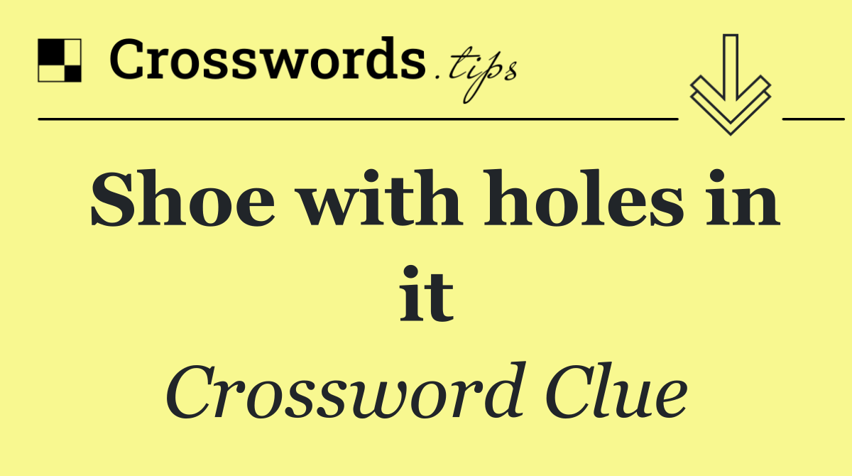 Shoe with holes in it