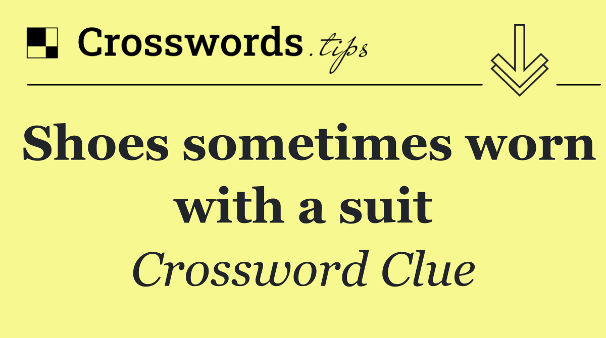 Shoes sometimes worn with a suit