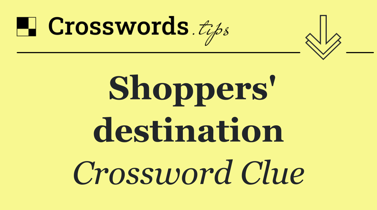 Shoppers' destination