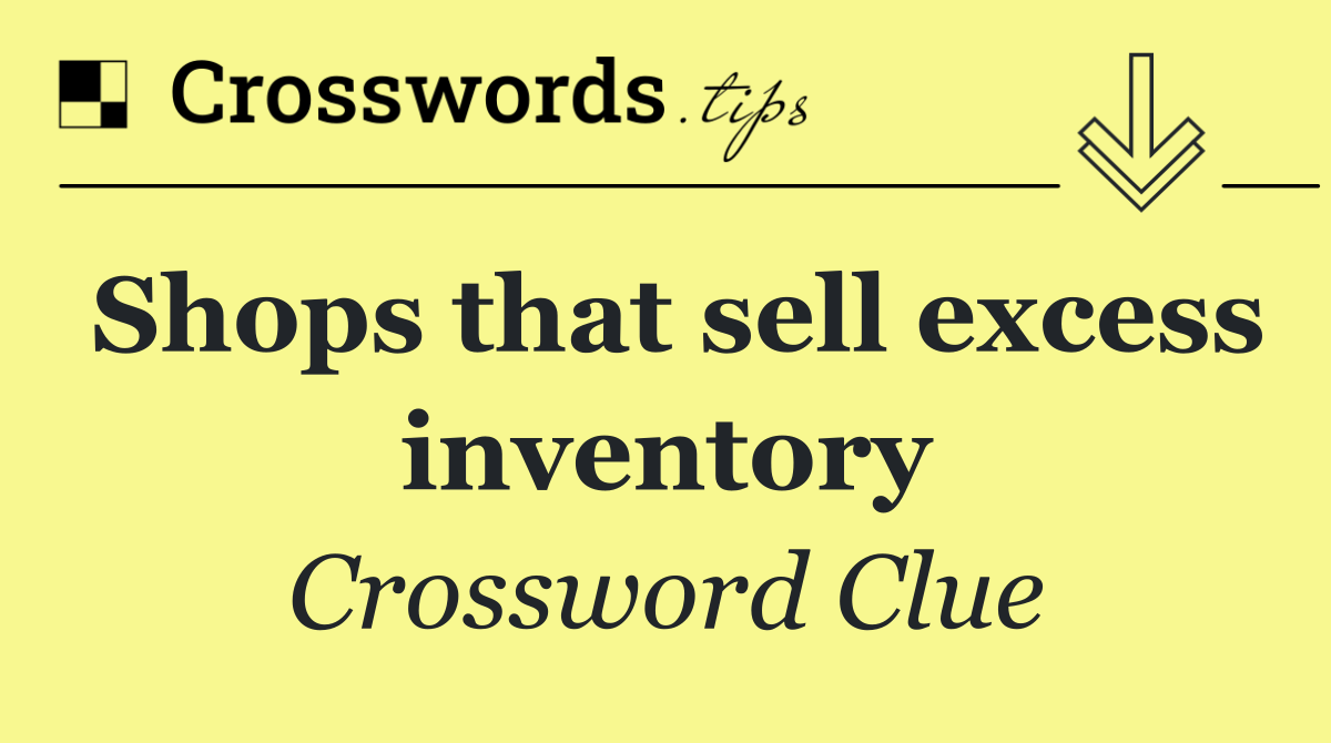 Shops that sell excess inventory