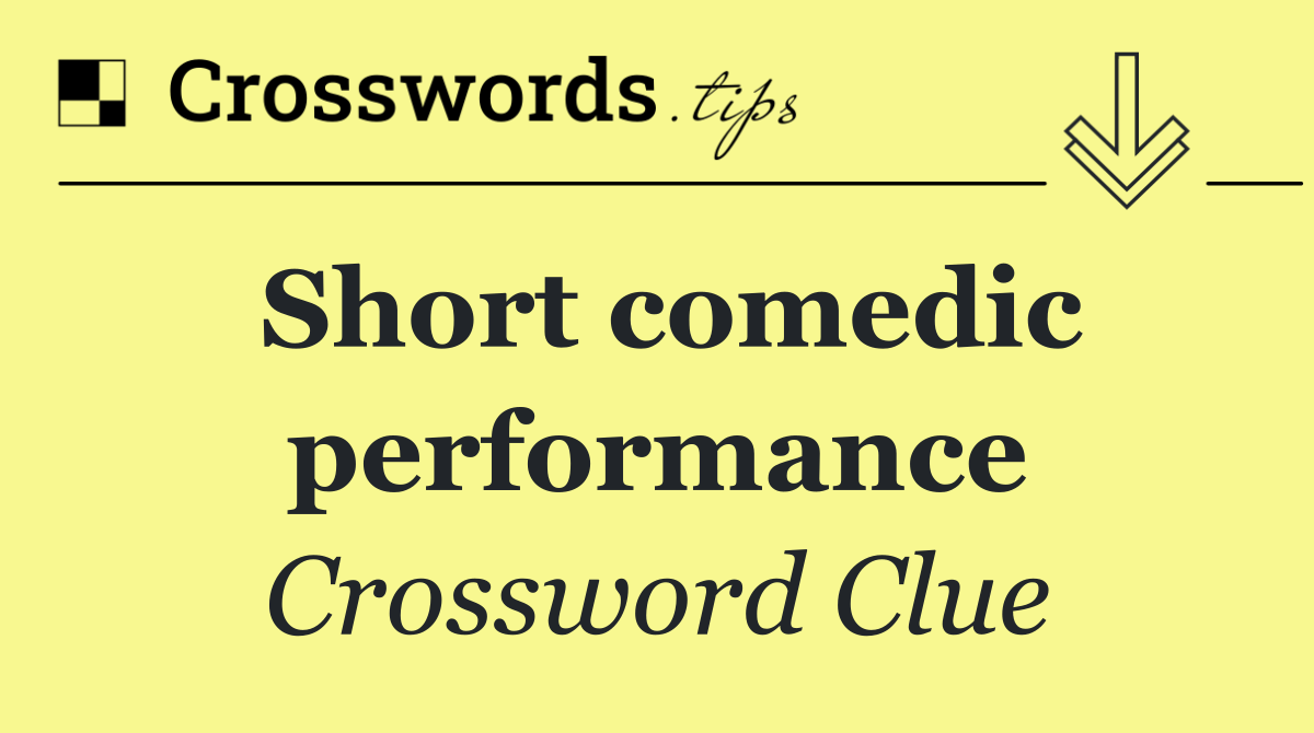 Short comedic performance