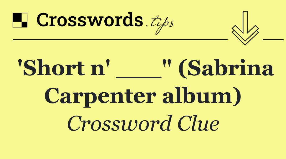 'Short n' ___" (Sabrina Carpenter album)
