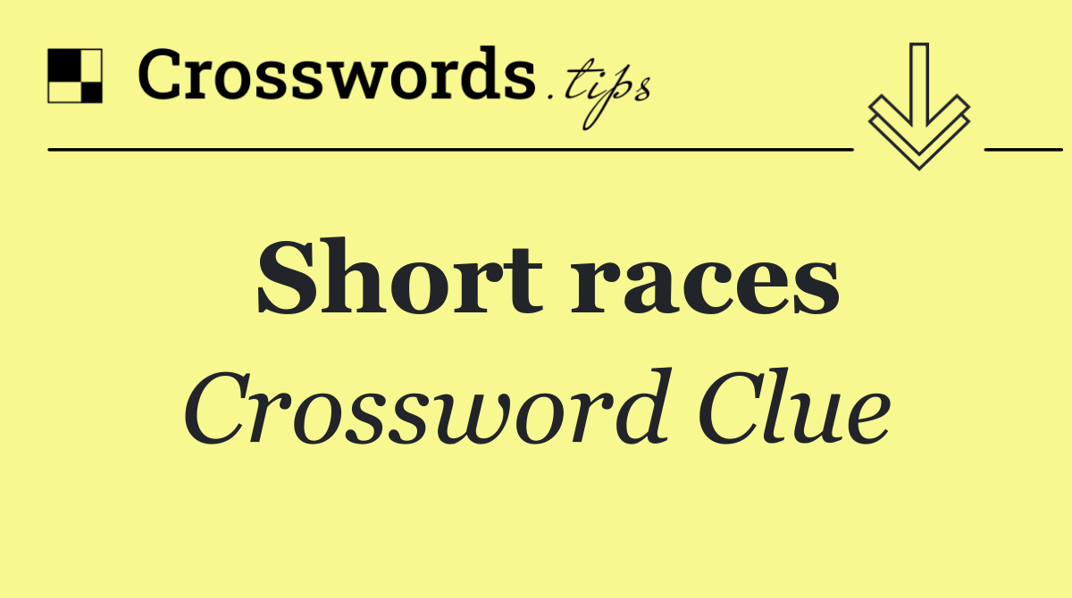 Short races