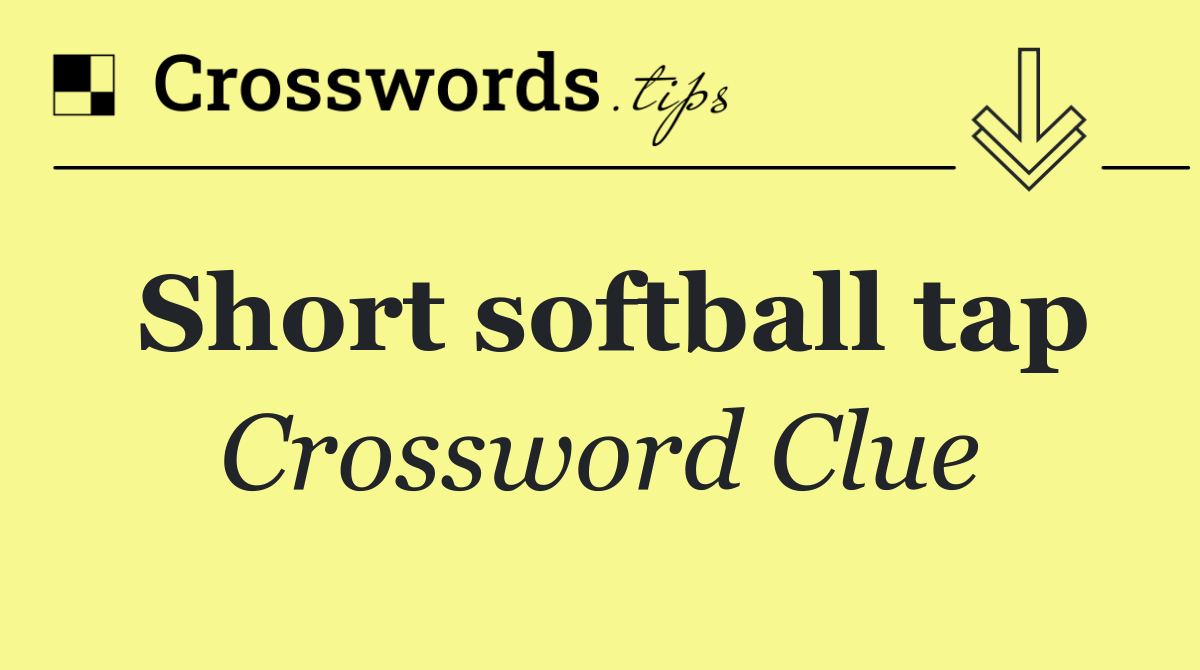 Short softball tap