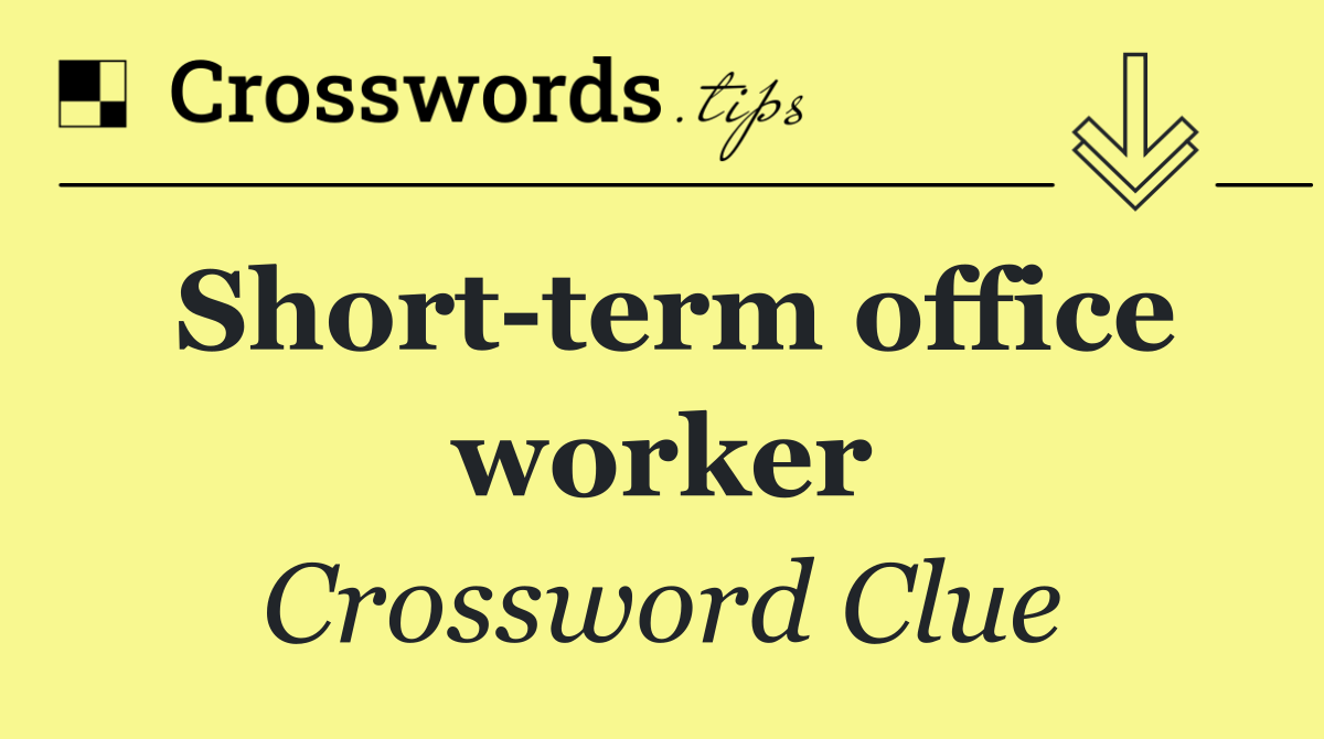 Short term office worker