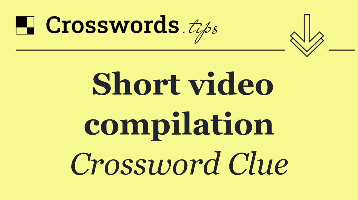 Short video compilation