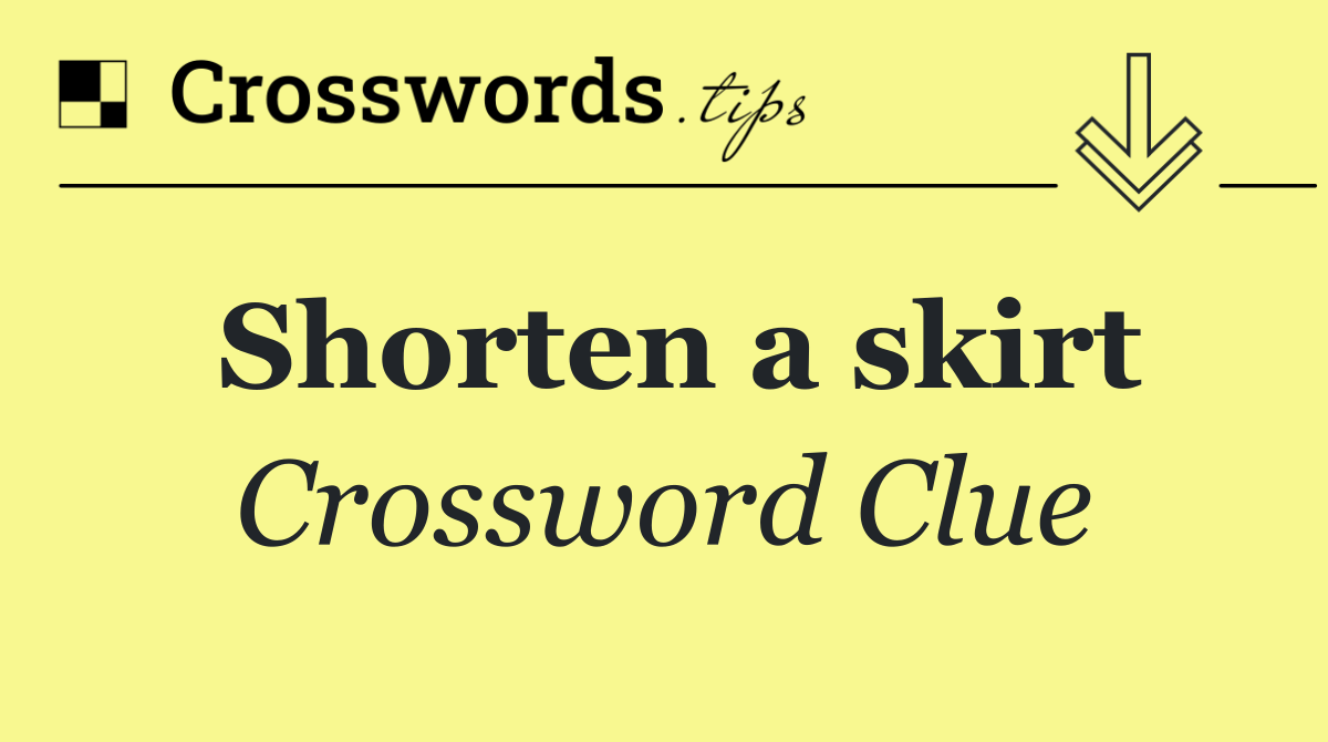 Shorten a skirt
