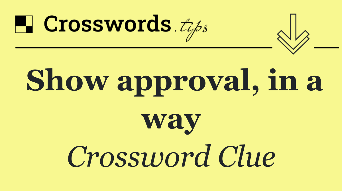 Show approval, in a way