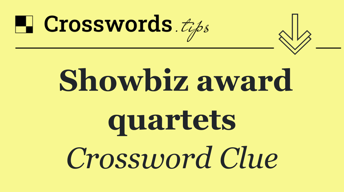 Showbiz award quartets