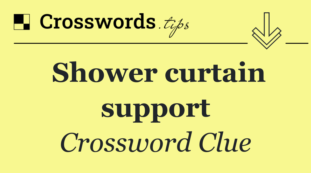 Shower curtain support